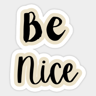 Be Nice Sticker